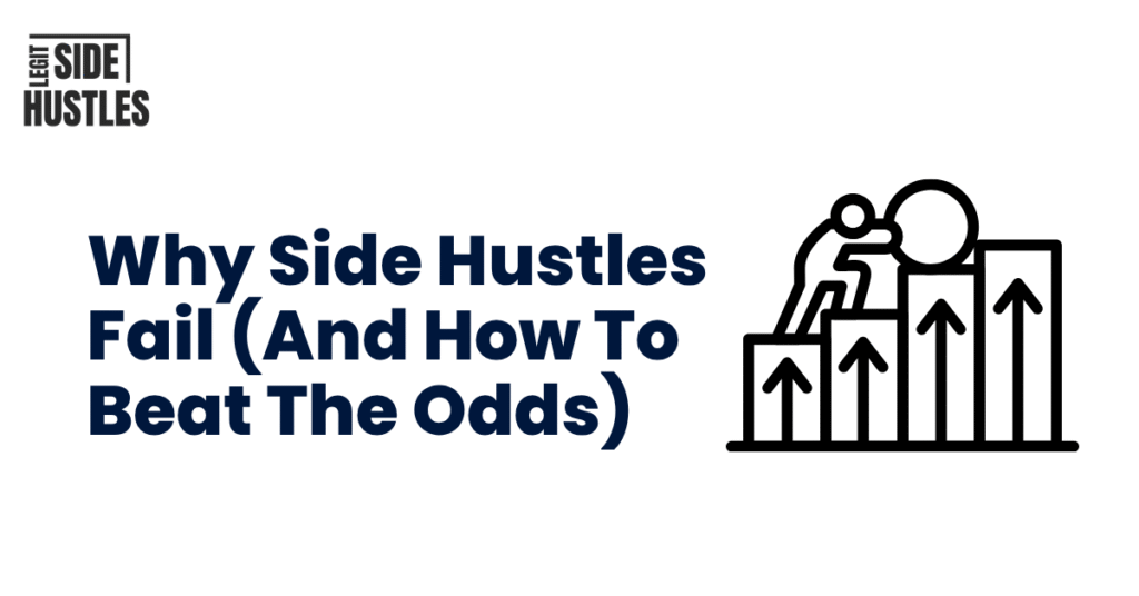 Why Side Hustles Fail And How to Beat The Odds Featured Image